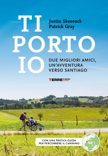 Ti porto io. Due migliori amici, un'avventura verso Santiago
