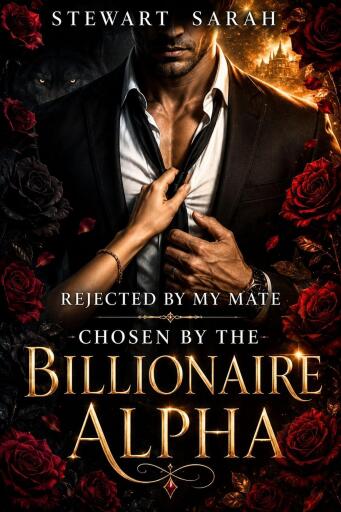 Rejected by My Mate, Chosen by the Billionaire Alpha (Book 1)