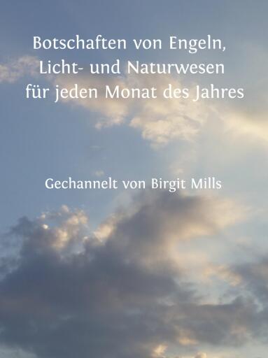 Portada del libro «Botschaften von Engeln, Licht- und Naturwesen für jeden Monat des Jahres», de Birgit Mills