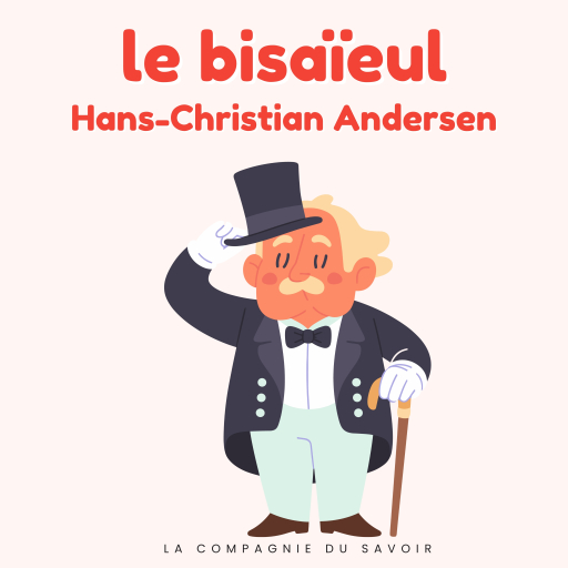 Portada del audiolibro «Le bisaïeul», de Hans Christian Andersen