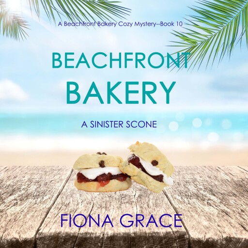 Beachfront Bakery: A Sinister Scone (A Beachfront Bakery Cozy Mystery—Book 10)