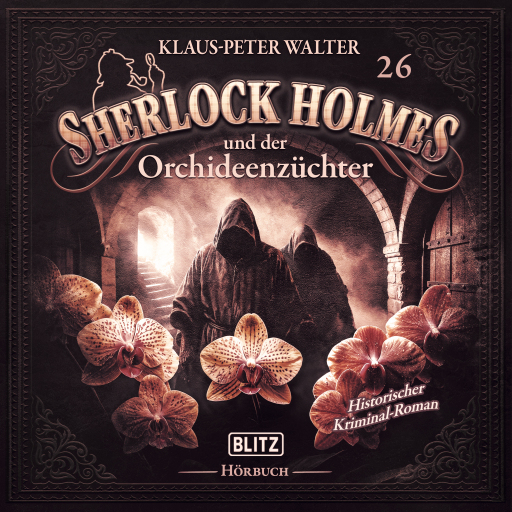 Portada del audiolibro «Neues von Sherlock Holmes - Die Hörbücher - Folge 26: Sherlock Holmes und der Orchideenzüchter», de Arthur Conan Doyle, Klaus-Peter Walter