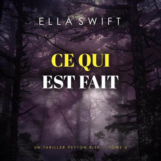 Ce qui est fait (Un thriller Peyton Risk — tome 6)