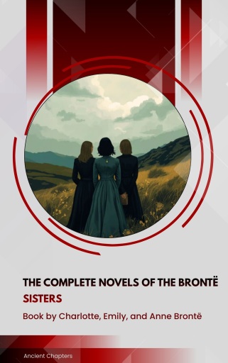 The complete novels of the Brontë sisters