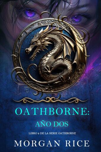 Portada del libro «Oathborne: Año dos (Libro 2 de la serie Oathborne)», de Morgan Rice