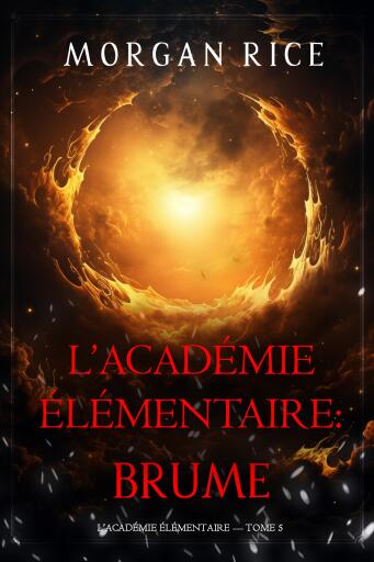 Portada del libro «L'Académie Élémentaire : Brume (L'Académie Élémentaire — tome 5)», de Morgan Rice