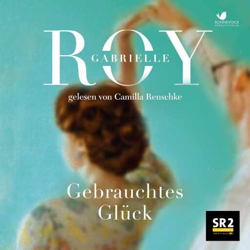 Portada del audiolibro «Gebrauchtes Glück», de Gabrielle Roy