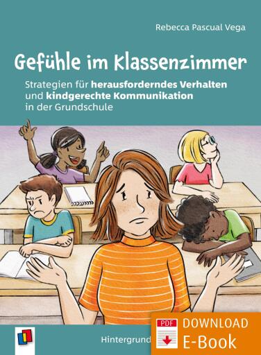 Portada del libro «Gefühle im Klassenzimmer - Strategien für herausforderndes Verhalten und kindgerechte Kommunikation in der Grundschule», de Rebecca Pascual Vega