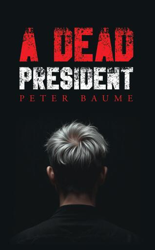 Portada del libro «A Dead President», de Peter Baume