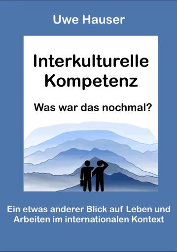Portada del libro «Interkulturelle Kompetenz – Was war das nochmal?», de Uwe Hauser
