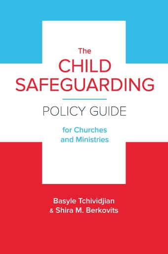 The Child Safeguarding Policy Guide for Churches and Ministries