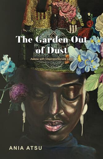 Portada del libro «The Garden Out of Dust», de Ania Atsu