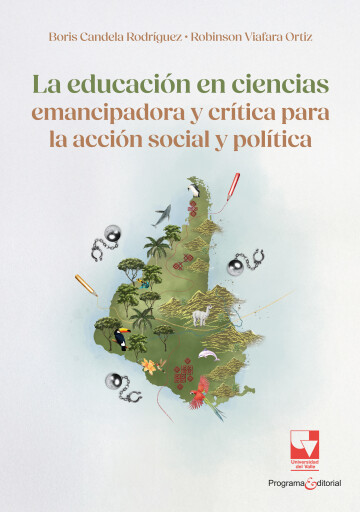 La educación en ciencias emancipadora y crítica para la acción social y política