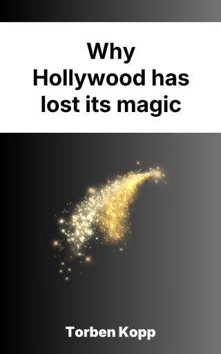 Why Hollywood has lost its magic