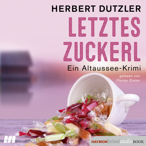 Portada del audiolibro «Letztes Zuckerl», de Herbert Dutzler
