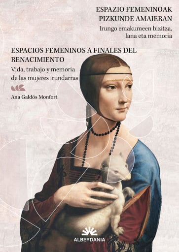 Espazio femeninoak pizkunde garaian / Espacios femeninos a finales del renacimiento