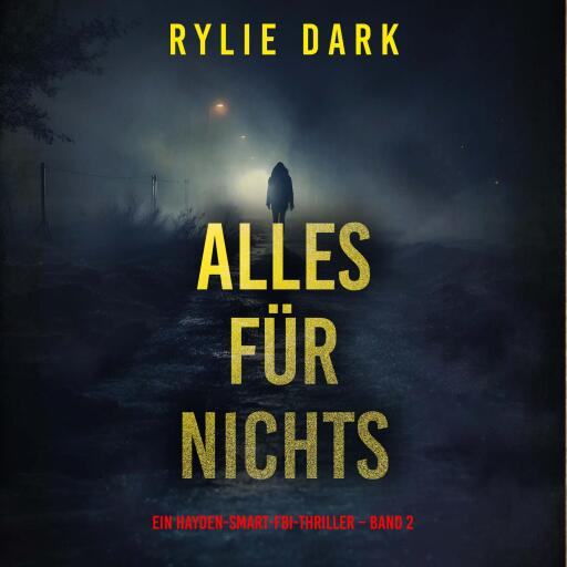 Alles für nichts (Ein Hayden-Smart-FBI-Thriller – Band 2)