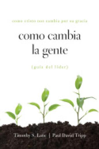 Como Cambia la Gente Guia Del Lider