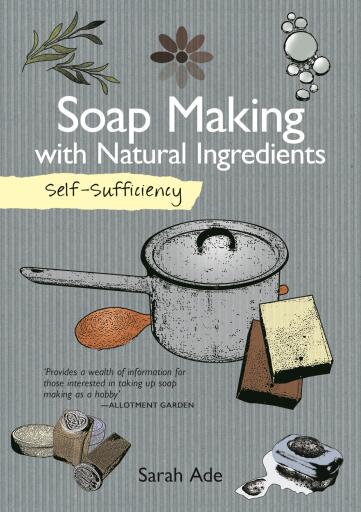 Self-Sufficiency: Soap Making with Natural Ingredients