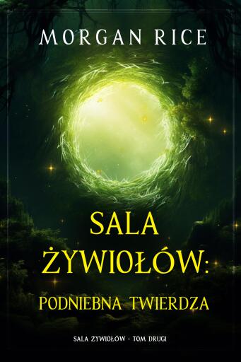 Portada del libro «Sala żywiołów: Podniebna twierdza (Sala żywiołów - Tom drugi)», de Morgan Rice