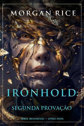 Portada del libro «Ironhold: Segunda Provação (Série Ironhold — Livro Dois)», de Morgan Rice