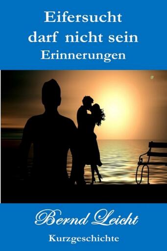 Portada del libro «Eifersucht darf nicht sein», de Bernd Leicht