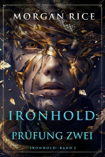 Portada del libro «Ironhold: Prüfung Zwei (Band 2 der Ironhold-Serie)», de Morgan Rice
