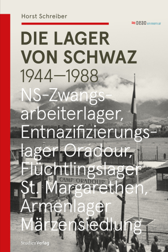 Die Lager von Schwaz 1944-1988