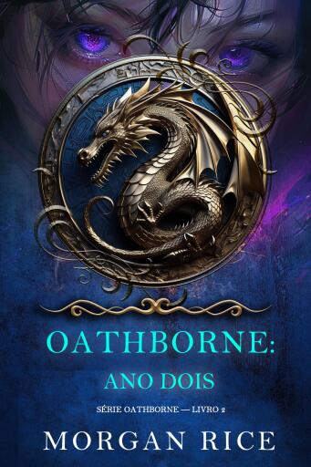 Portada del libro «Oathborne: Ano Dois (Série Oathborne — Livro 2)», de Morgan Rice