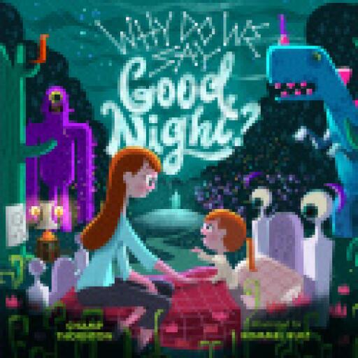 Why Do We Say Good Night?