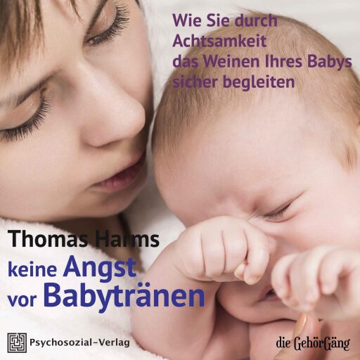 Keine Angst vor Babytränen