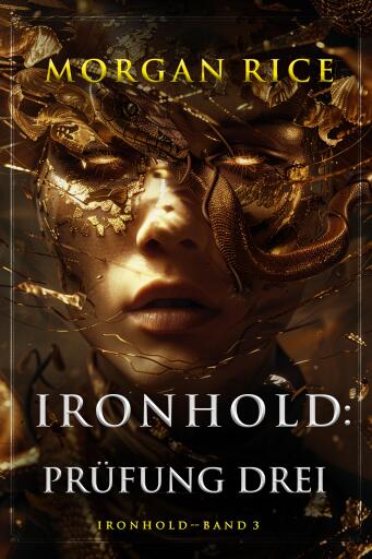 Portada del libro «Ironhold: Prüfung Drei (Band 3 der Ironhold-Serie)», de Morgan Rice