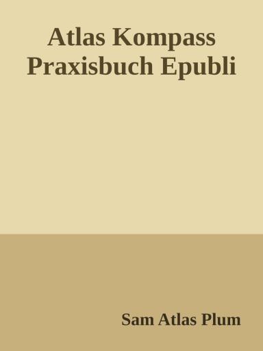 Der Atlas Kompass - Das Praxishandbuch