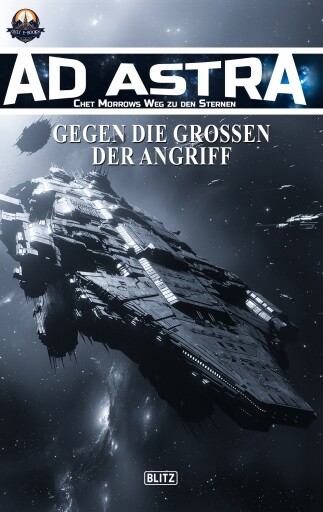 Ad Astra – Chet Morrows Weg zu den Sternen, Neue Abenteuer 26: Gegen die Großen - Der Angriff