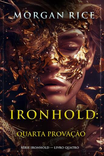 Portada del libro «Ironhold: Quarta Provação (Série Ironhold — Livro Quatro)», de Morgan Rice