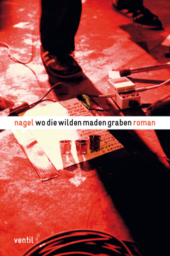 Portada del libro «Wo die wilden Maden graben», de Thorsten Nagelschmidt