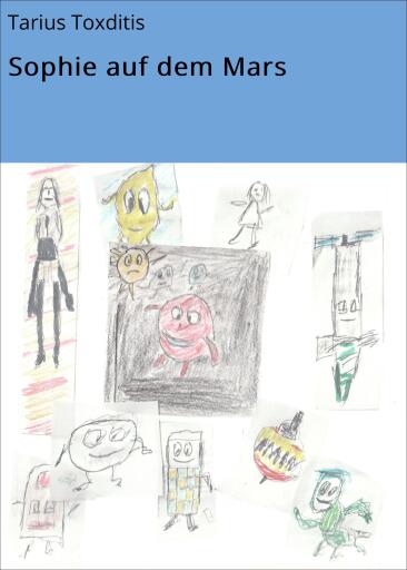 Portada del libro «Sophie auf dem Mars», de Tarius Toxditis