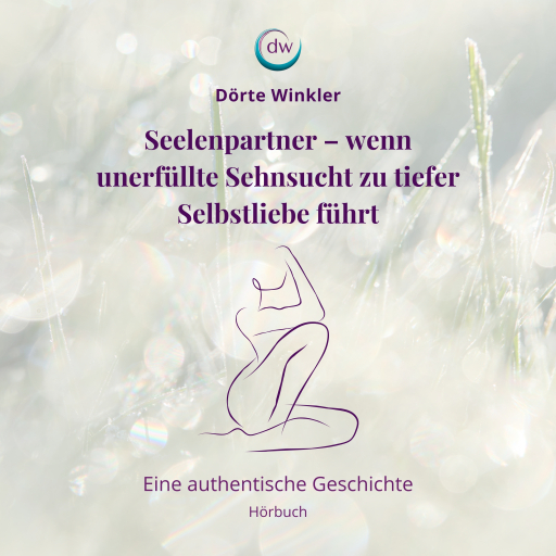 Portada del audiolibro «Seelenpartner - wenn unerfüllte Sehnsucht zu tiefer Selbstliebe führt», de Dörte Winkler