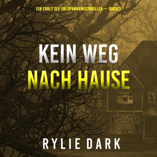 Kein weg nach hause (Ein Carly See FBI Spannungsthriller — Buch 3)