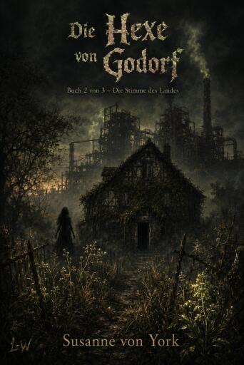 Die Hexe von Godorf - Buch 2 von 3 - Die Stimme des Landes