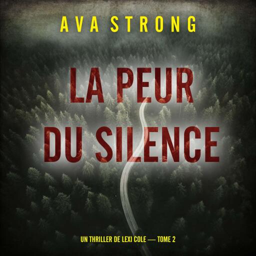 La peur du silence (Un thriller de Lexi Cole — tome 2)
