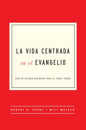 La Vida Centrada en el Evangelio