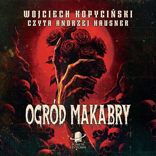 Portada del audiolibro «Ogród makabry», de Wojciech Kopyciński