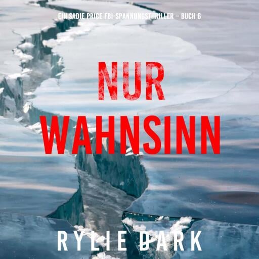 Nur Wahnsinn (Ein Sadie Price FBI-Spannungsthriller – Buch 6)