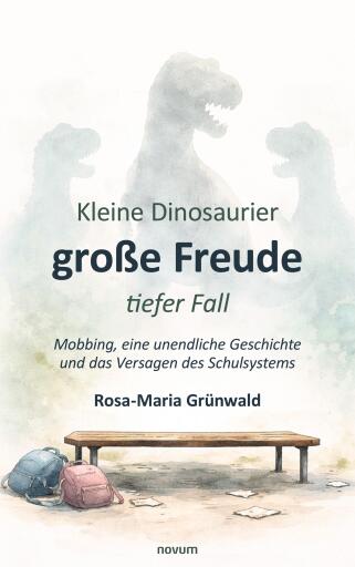 Portada del libro «Kleine Dinosaurier, große Freude, tiefer Fall», de Rosa-Maria Grünwald