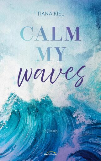 Portada del libro «Calm my Waves», de Tiana Kiel