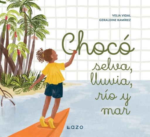 Chocó: selva, lluvia, río y mar