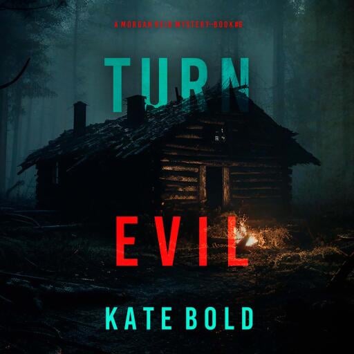 Portada del audiolibro «Turn Evil (A Morgan Reid FBI Suspense Thriller—Book Six)», de Kate Bold
