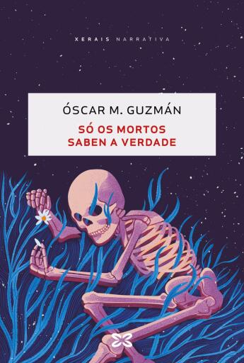 Portada del libro «Só os mortos saben a verdade», de Óscar M. Guzmán