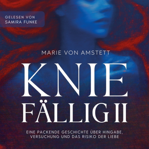Portada del audiolibro «Kniefällig II», de Marie von Amstett